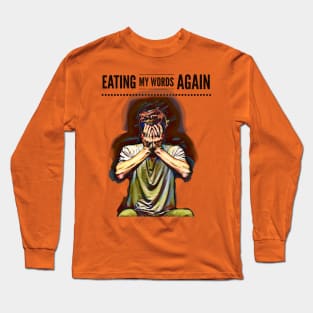 Eating My Words Again Long Sleeve T-Shirt